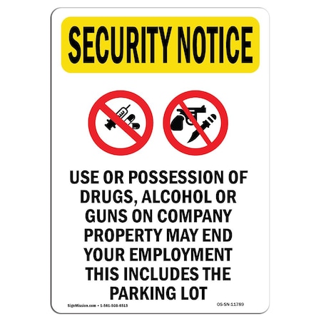 Signmission Safety Sign, OSHA SECURITY NOTICE, 10" Height, Use Or Possession Of, Portrait OS-SN-D-710-V-11789